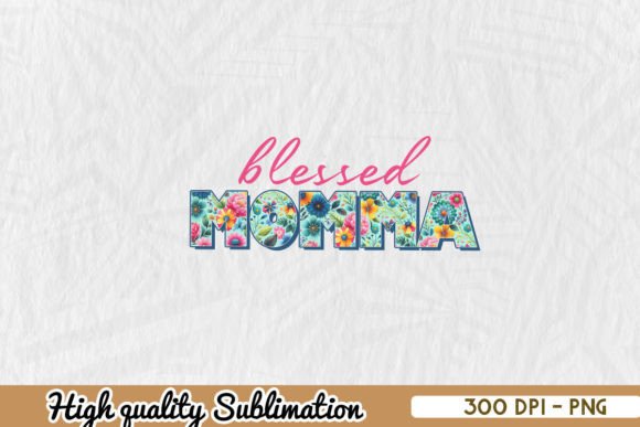 Floral Blessed Momma PNG Sublimation