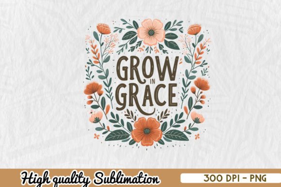 Grow in Grace Christian Retro Floral PNG